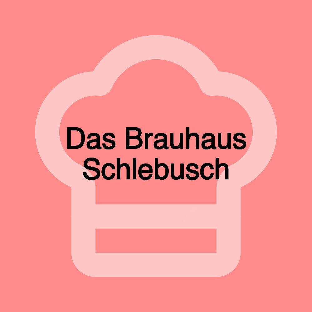 Das Brauhaus Schlebusch