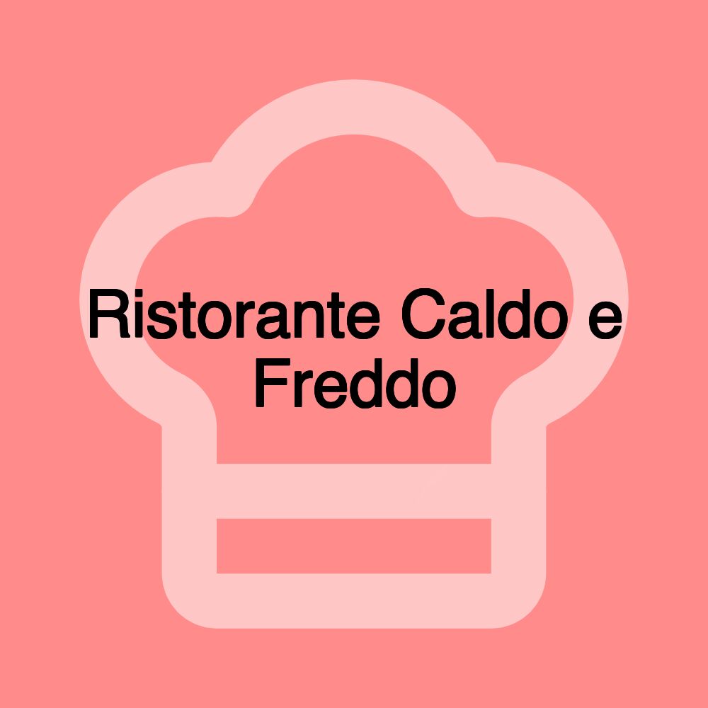 Ristorante Caldo e Freddo