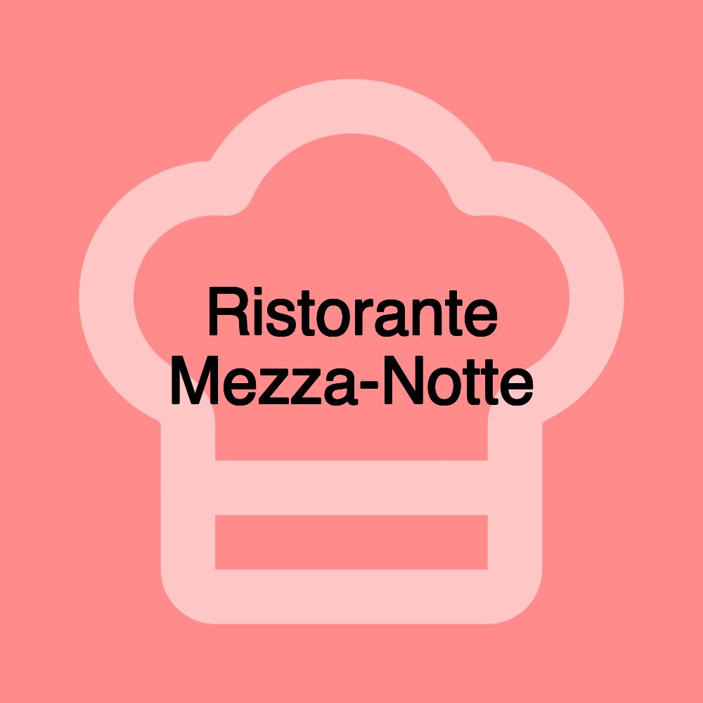 Ristorante Mezza-Notte