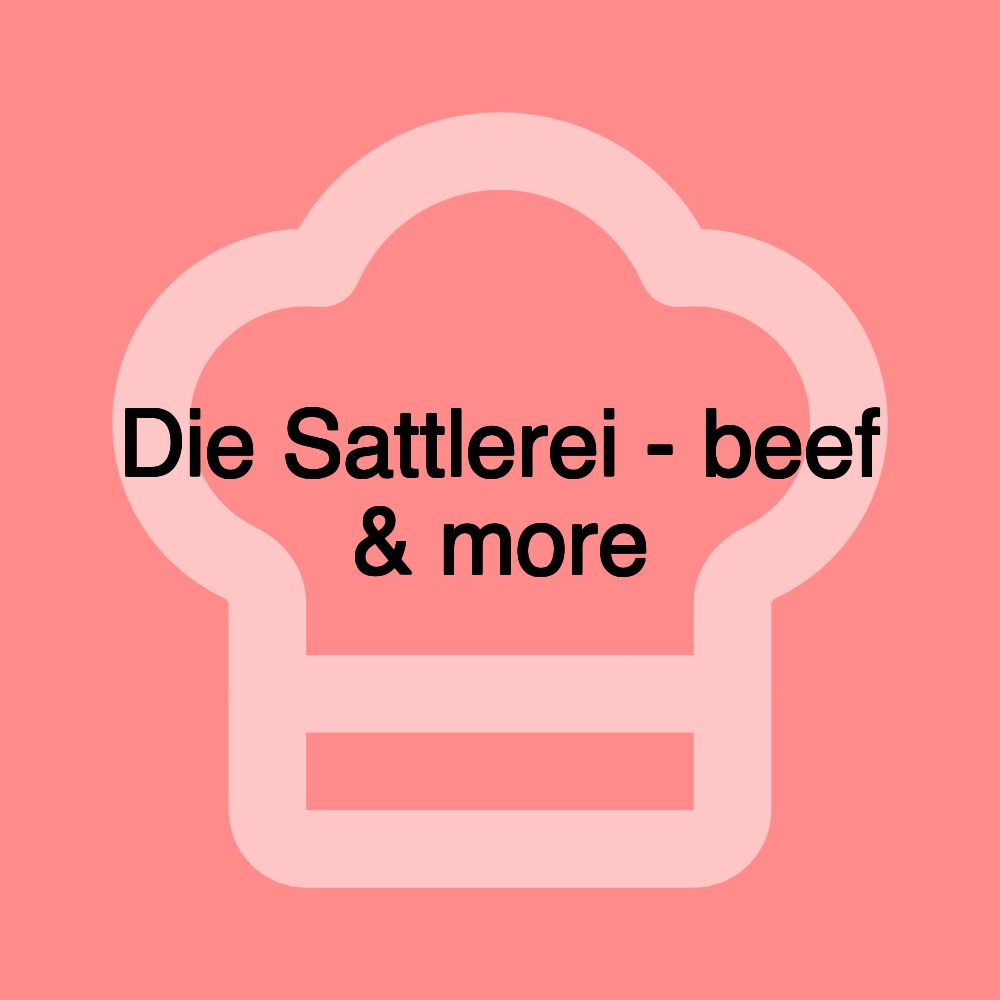 Die Sattlerei - beef & more