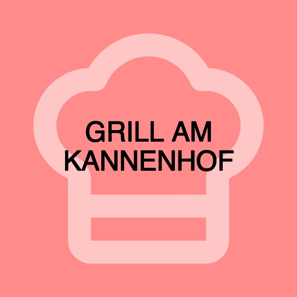 GRILL AM KANNENHOF