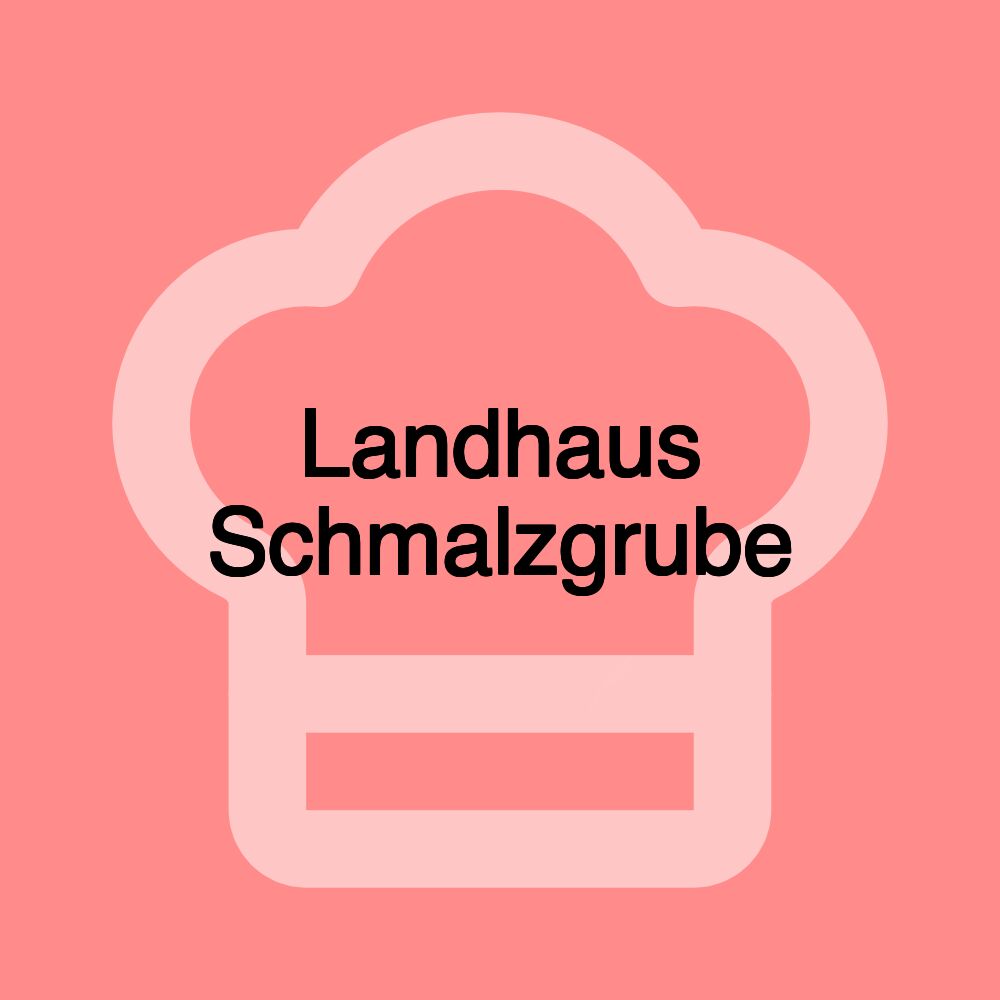 Landhaus Schmalzgrube