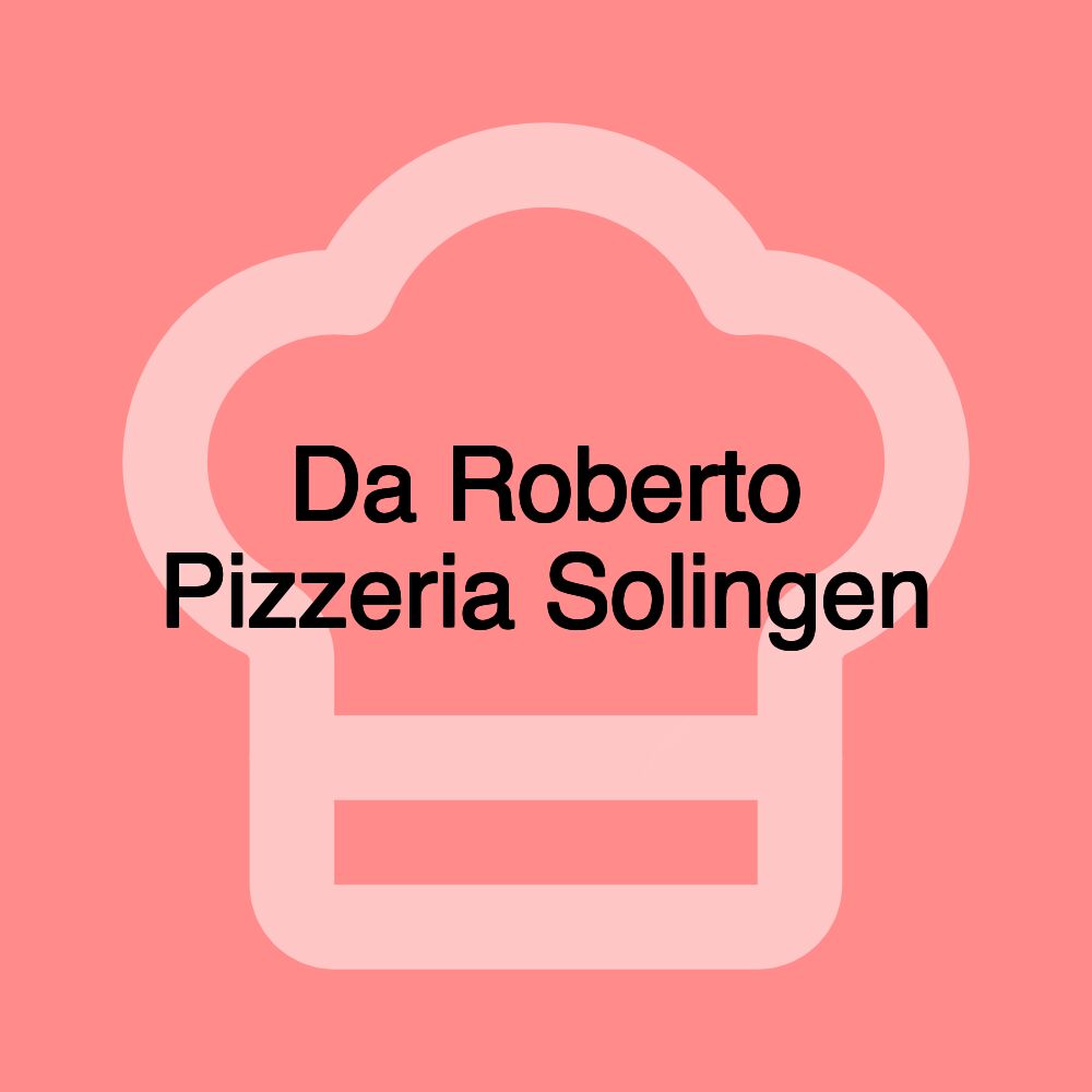 Da Roberto Pizzeria Solingen