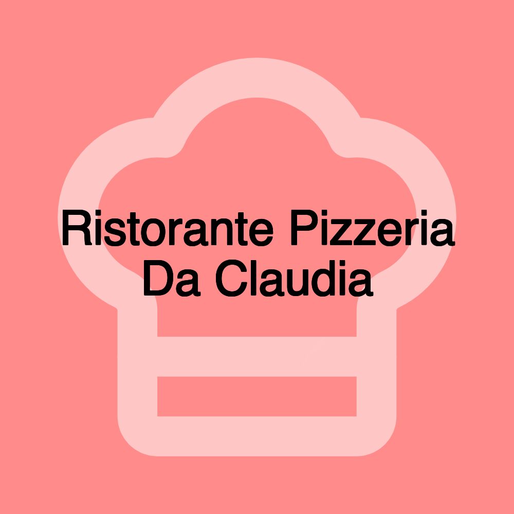 Ristorante Pizzeria Da Claudia