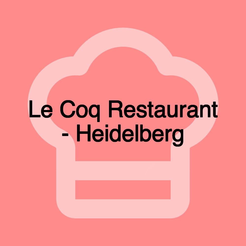 Le Coq Restaurant - Heidelberg