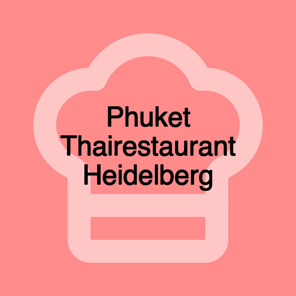 Phuket Thairestaurant Heidelberg