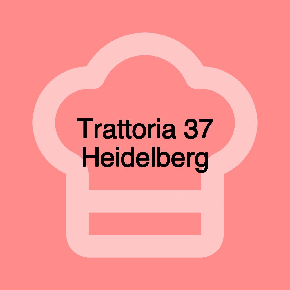 Trattoria 37 Heidelberg