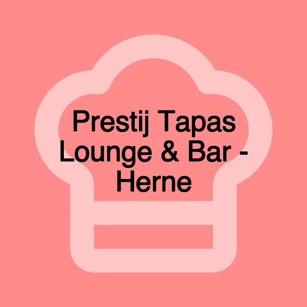 Prestij Tapas Lounge & Bar - Herne