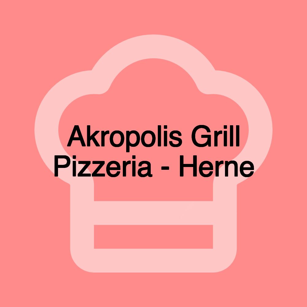 Akropolis Grill Pizzeria - Herne