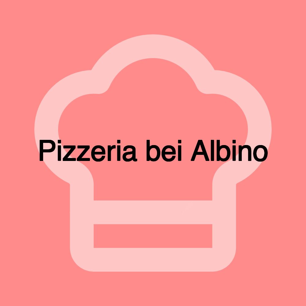 Pizzeria bei Albino