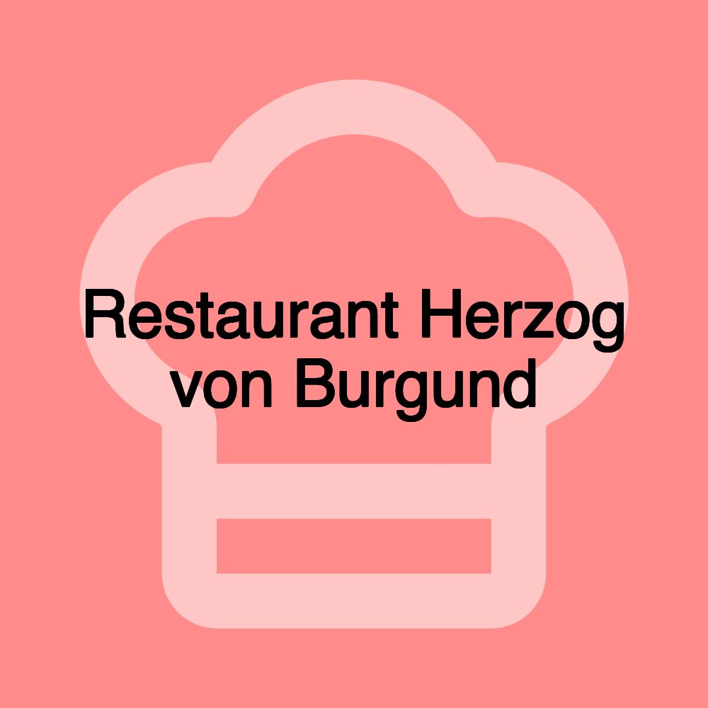 Restaurant Herzog von Burgund