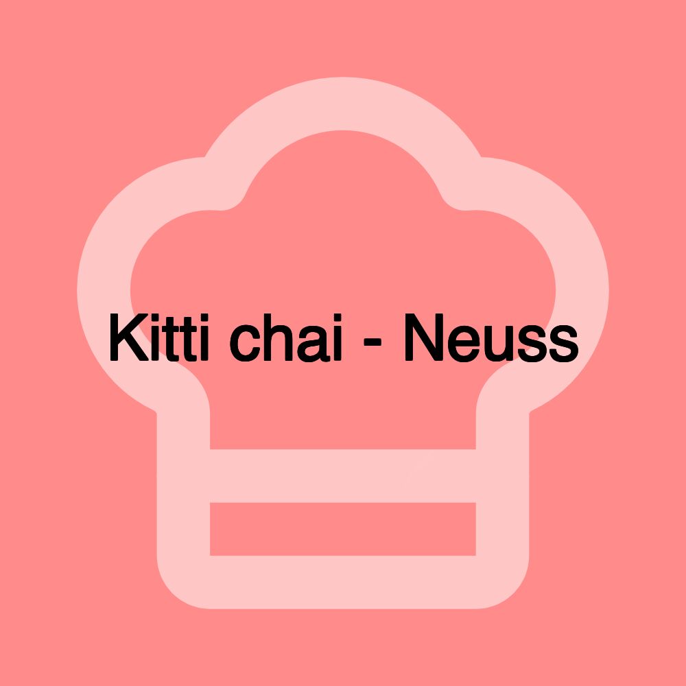 Kitti chai - Neuss