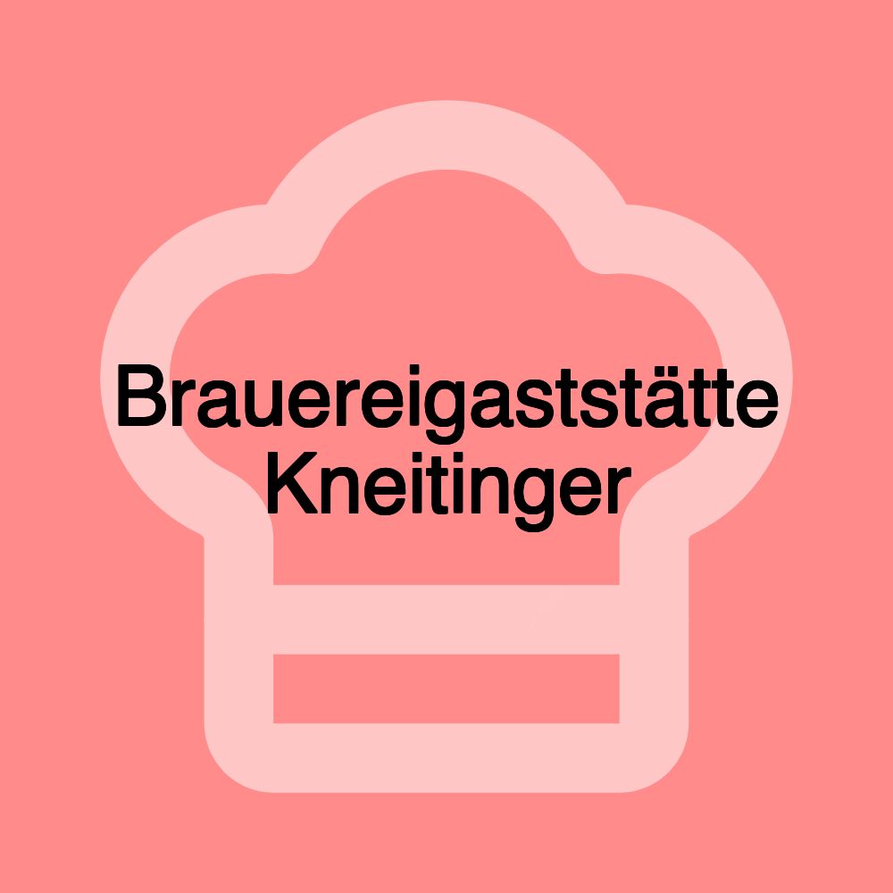 Brauereigaststätte Kneitinger