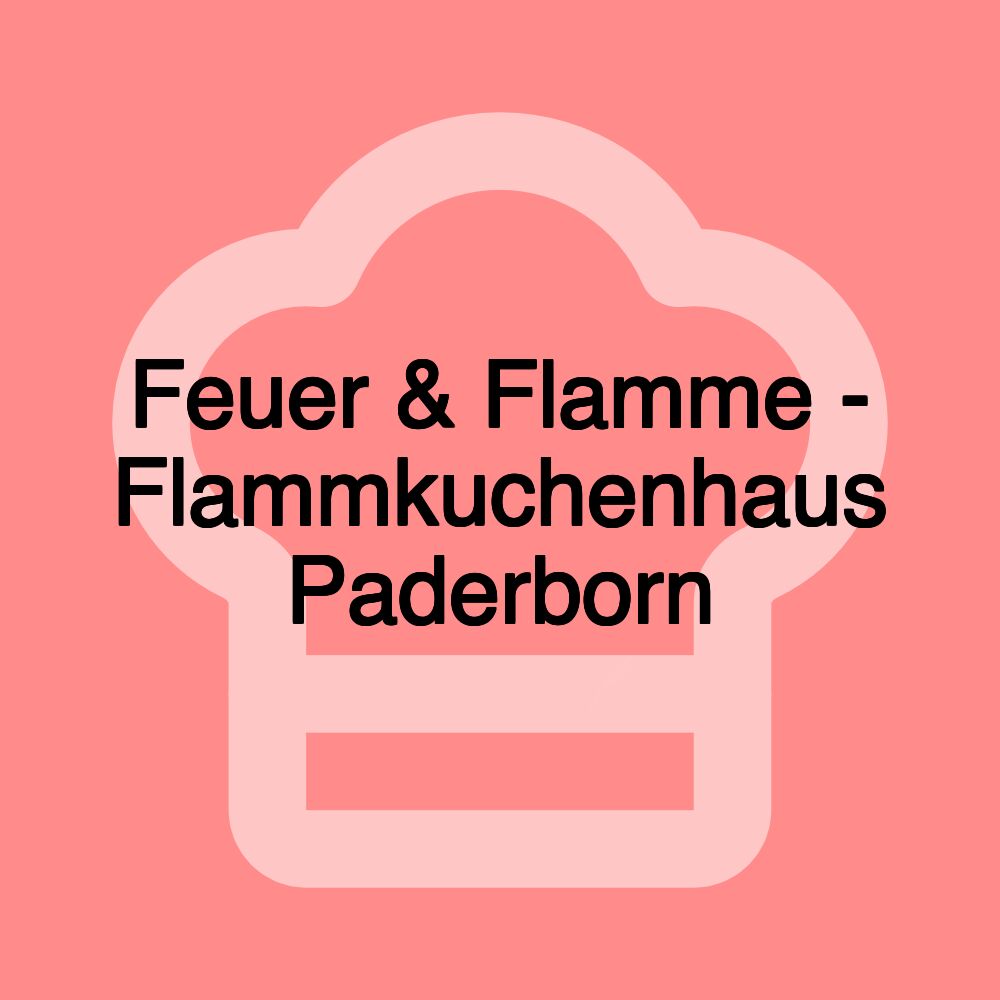 Feuer & Flamme - Flammkuchenhaus Paderborn