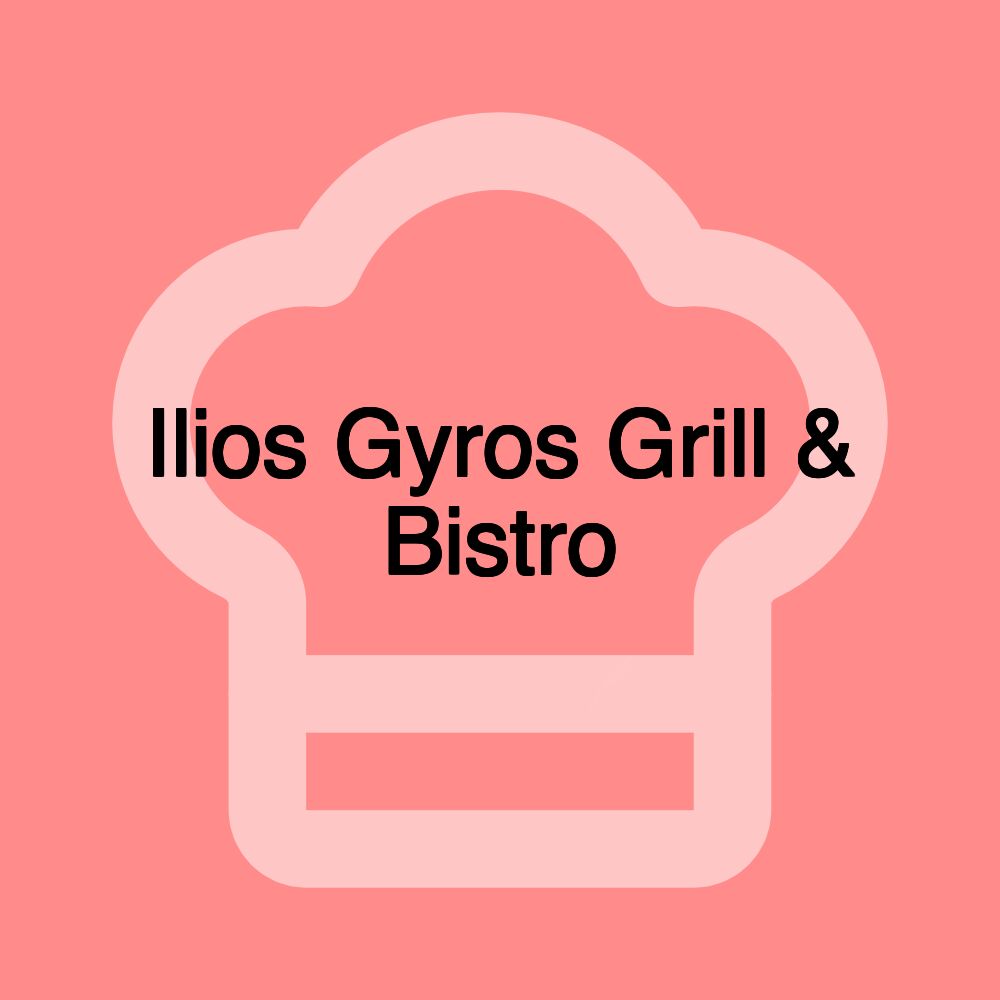 Ilios Gyros Grill & Bistro