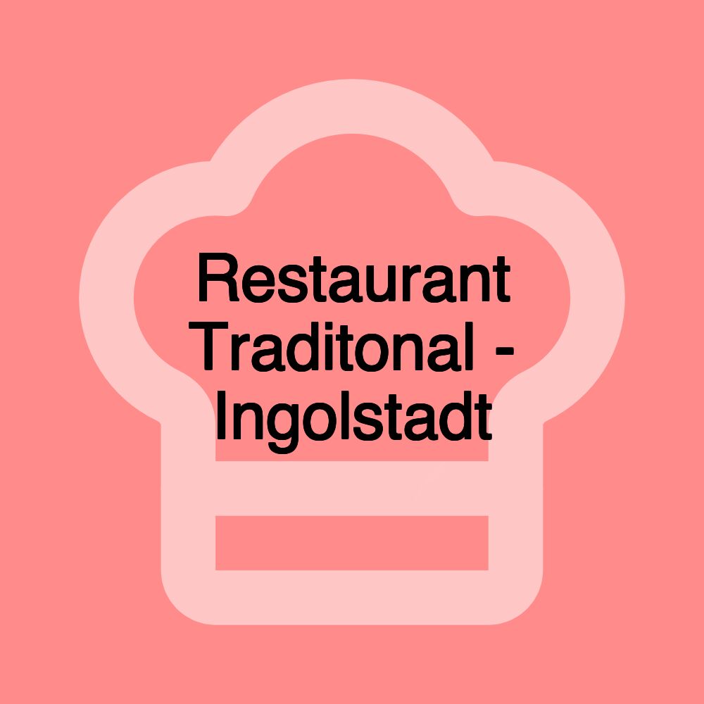 Restaurant Traditonal - Ingolstadt