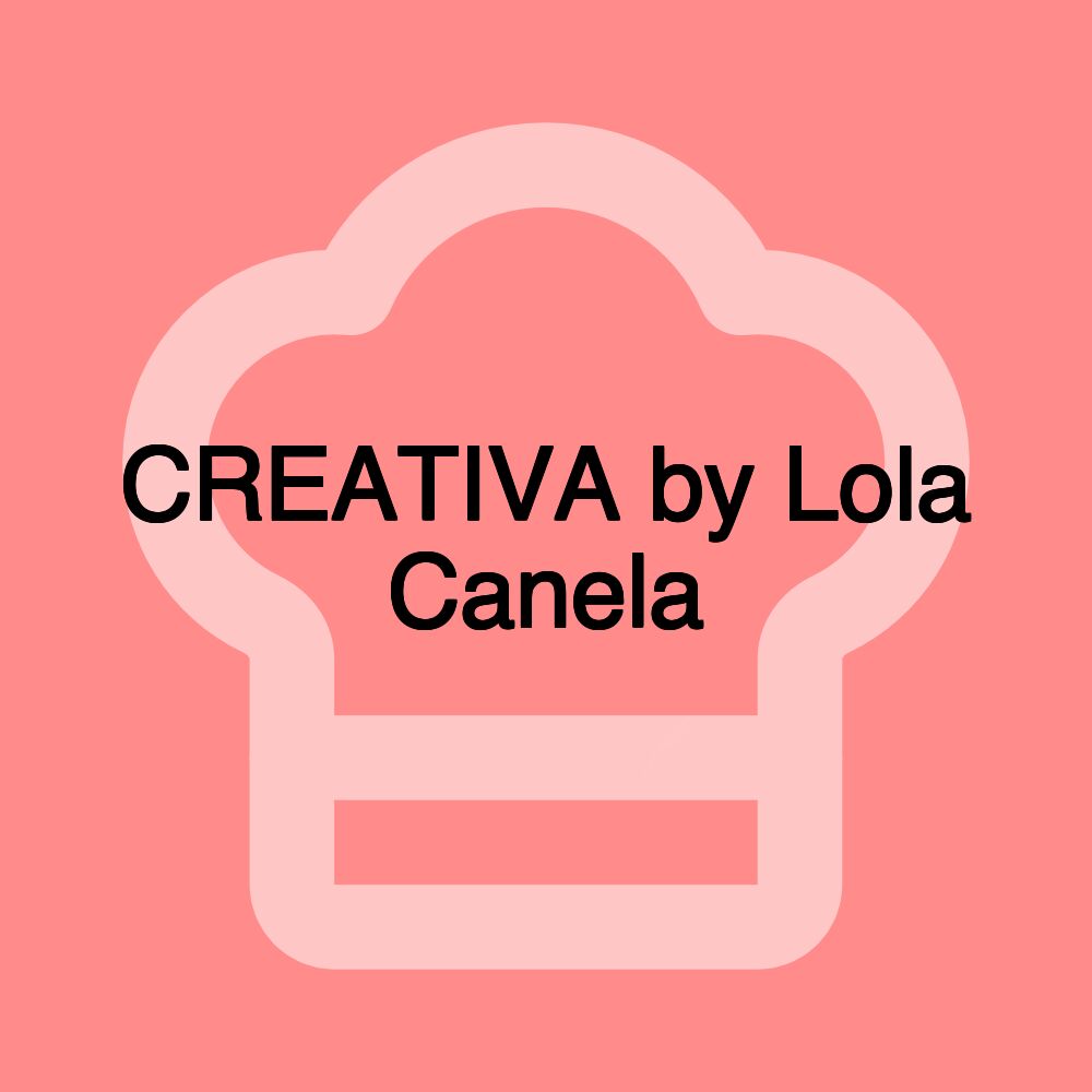 CREATIVA by Lola Canela