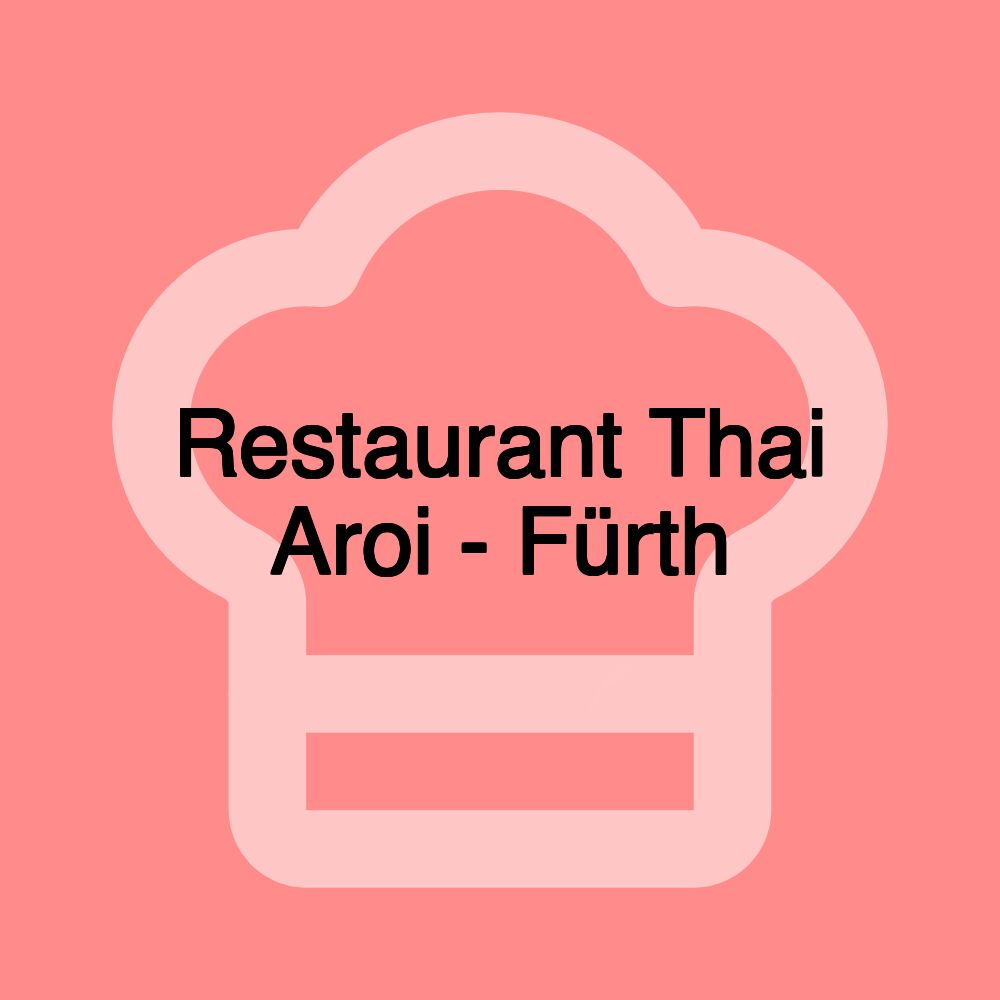 Restaurant Thai Aroi - Fürth