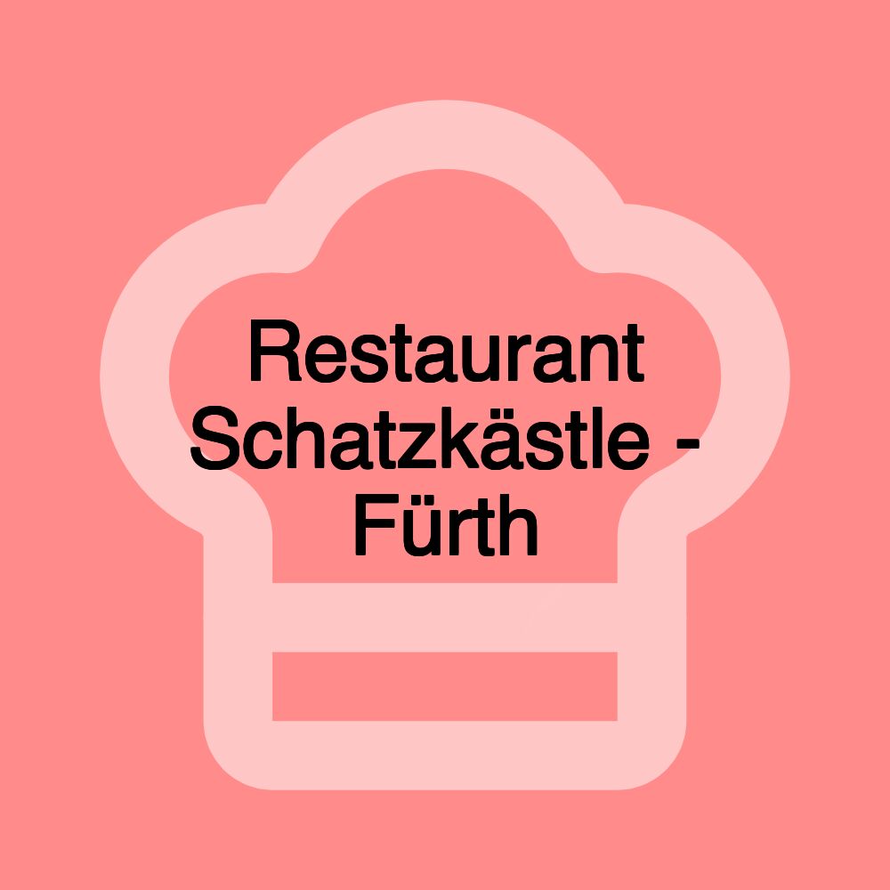 Restaurant Schatzkästle - Fürth