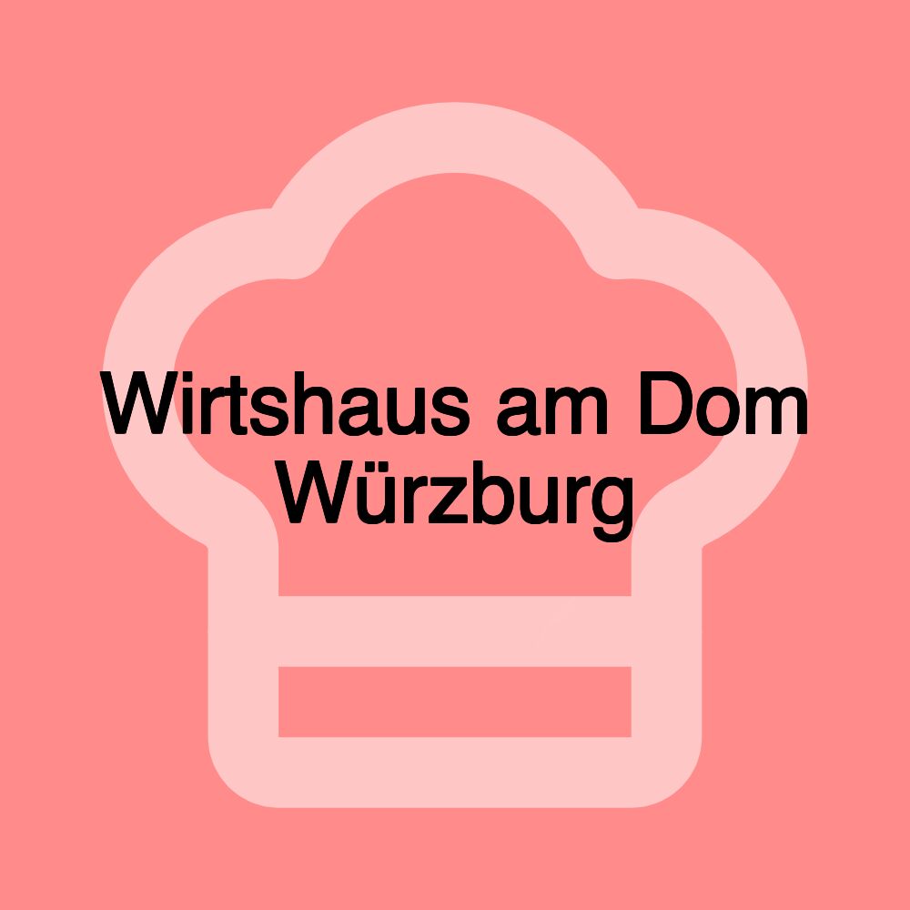 Wirtshaus am Dom Würzburg