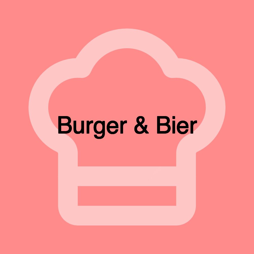 Burger & Bier