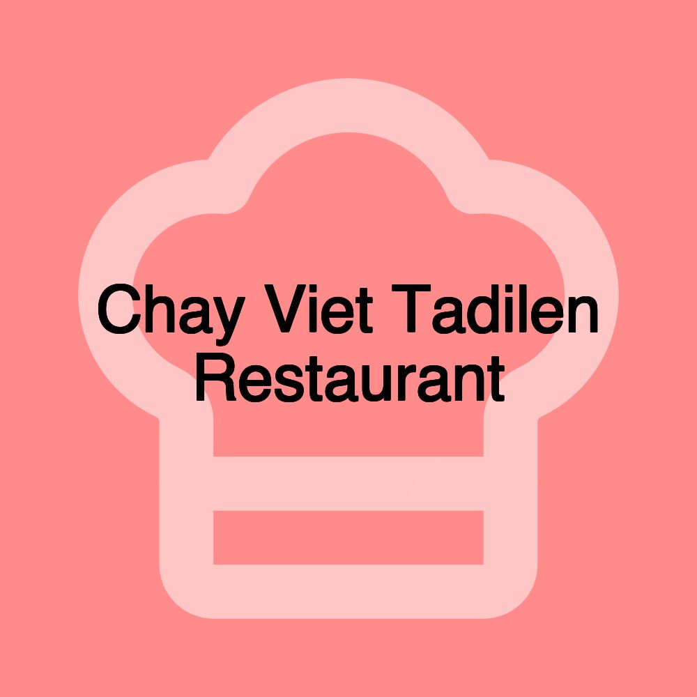 Chay Viet Tadilen Restaurant