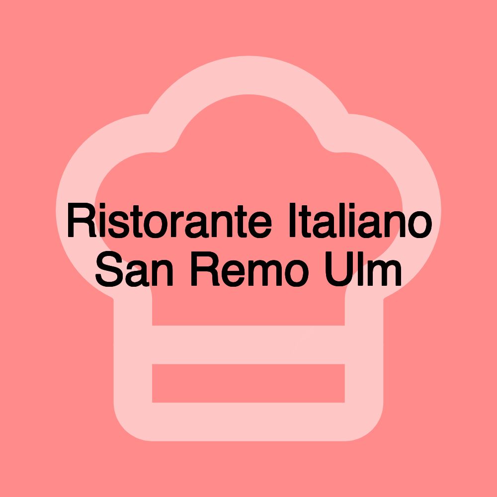 Ristorante Italiano San Remo Ulm