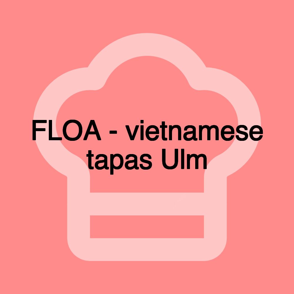 FLOA - vietnamese tapas Ulm