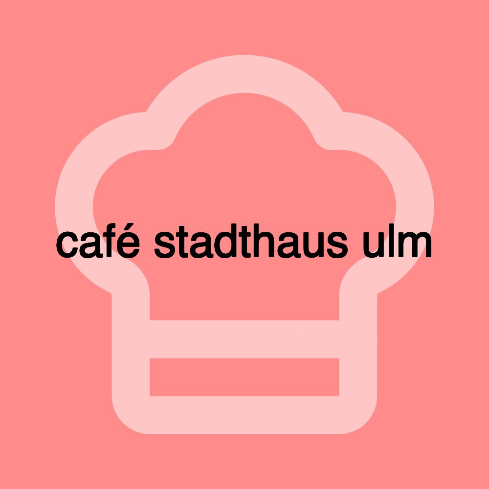 café stadthaus ulm