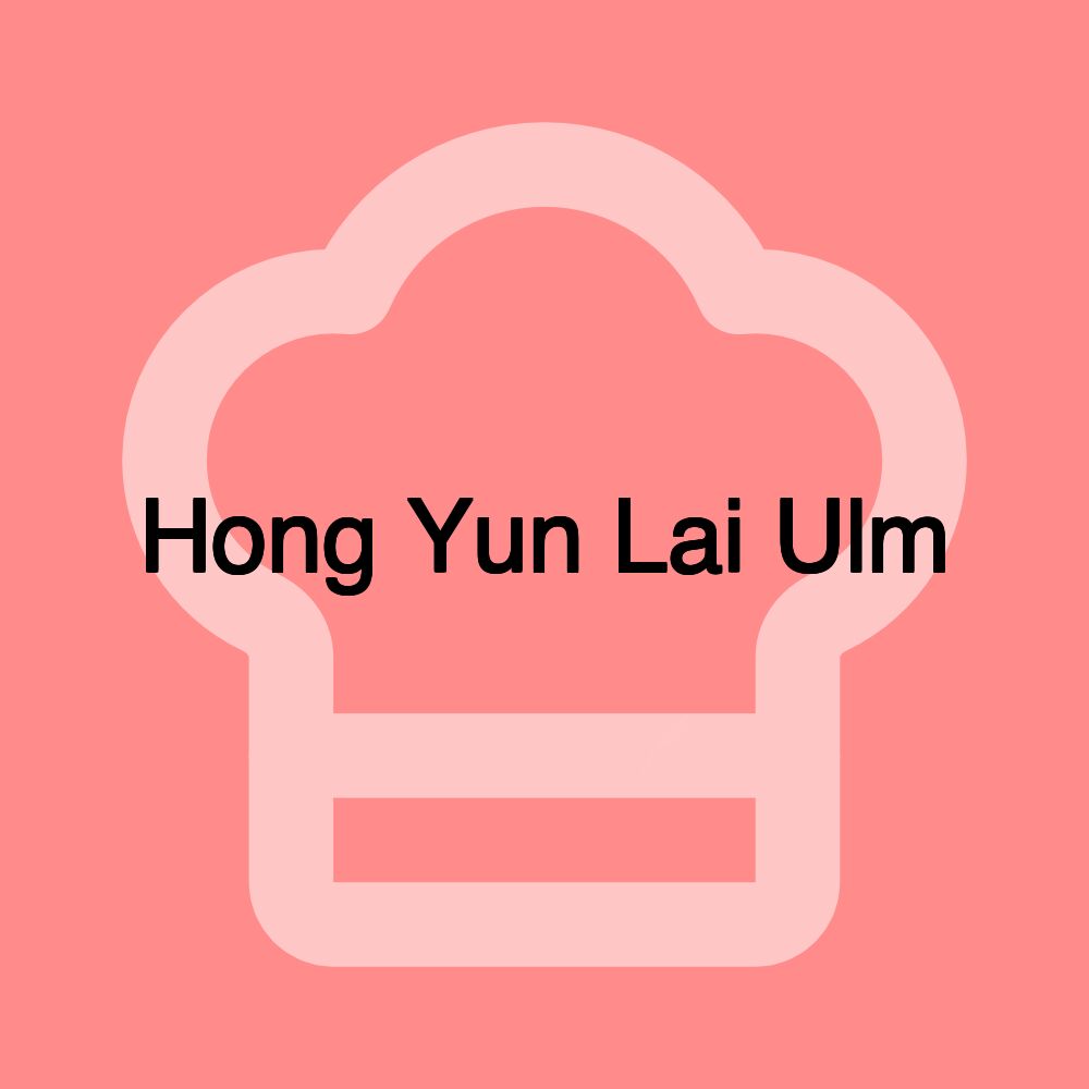 Hong Yun Lai Ulm