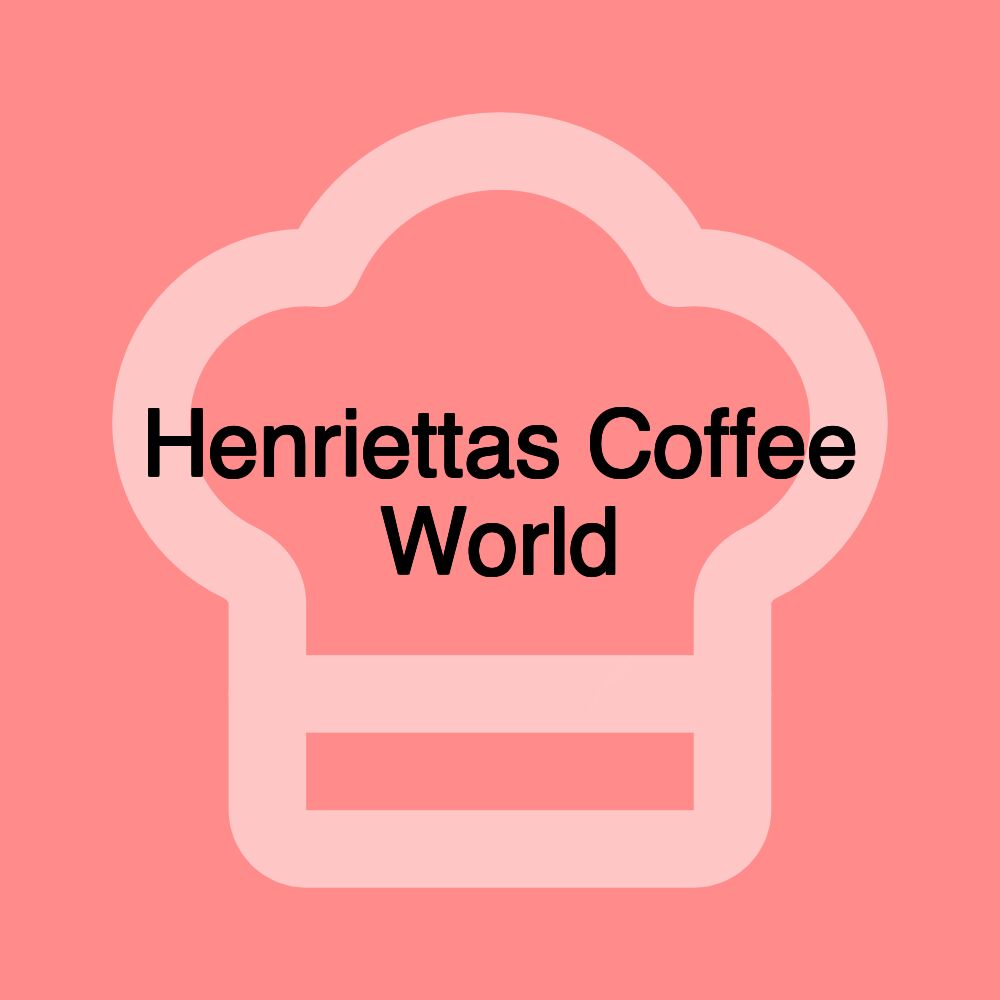 Henriettas Coffee World