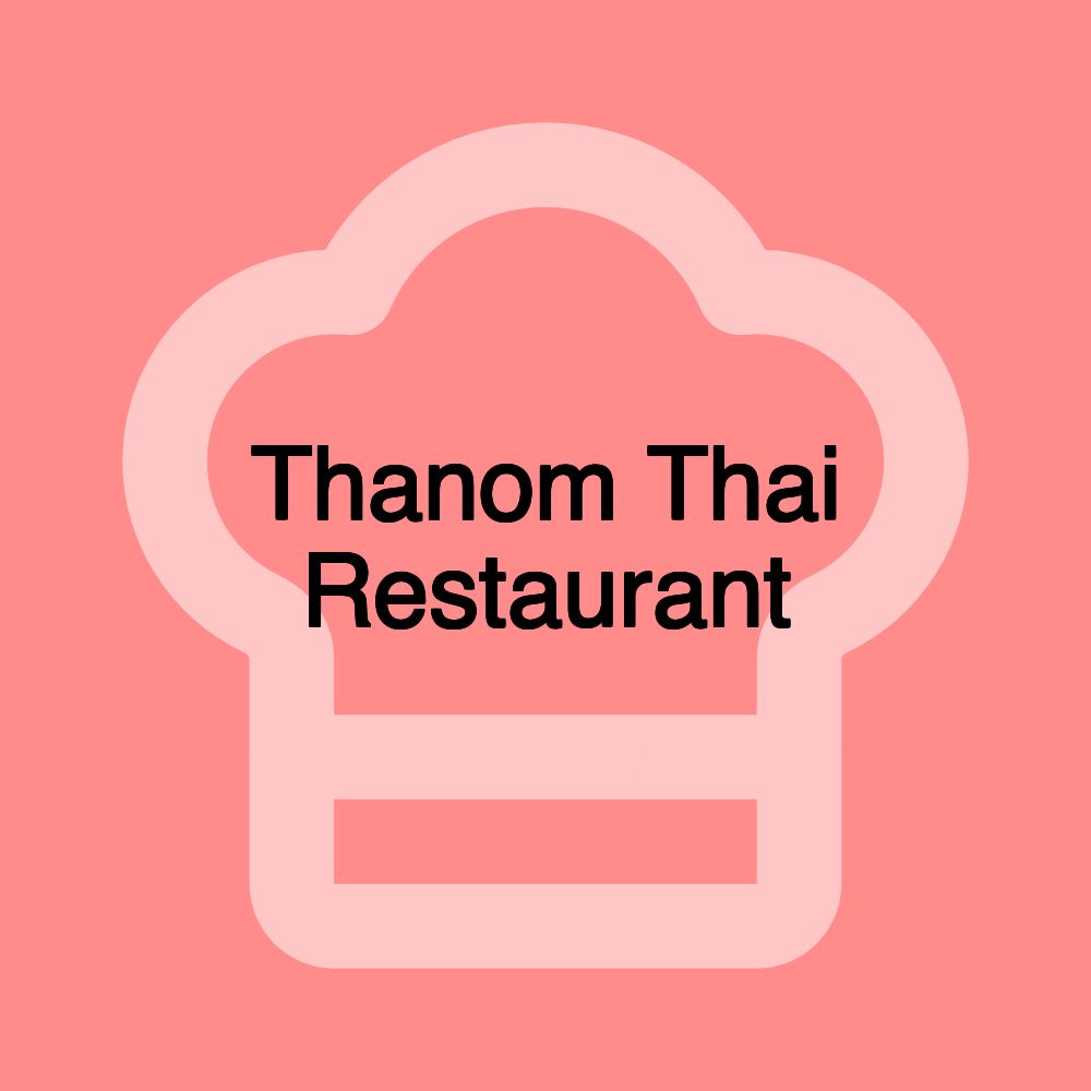 Thanom Thai Restaurant