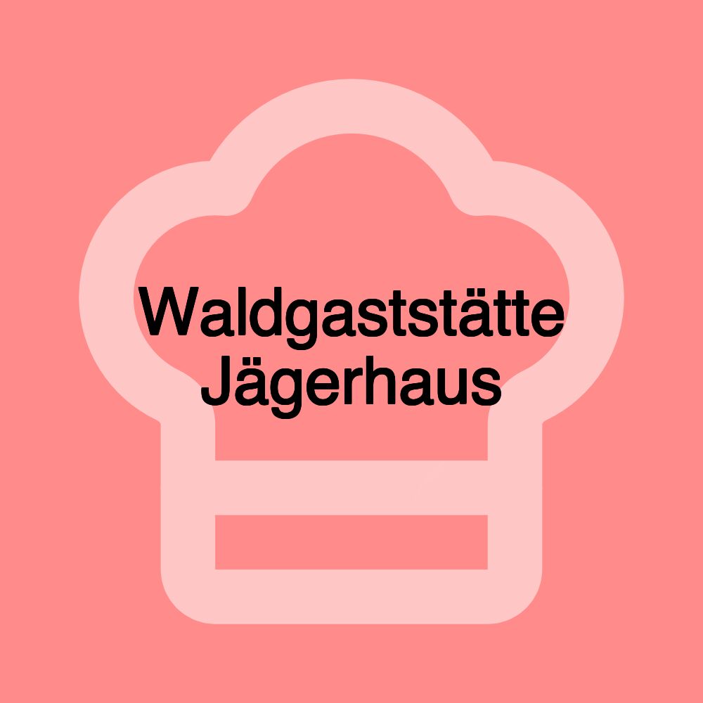 Waldgaststätte Jägerhaus