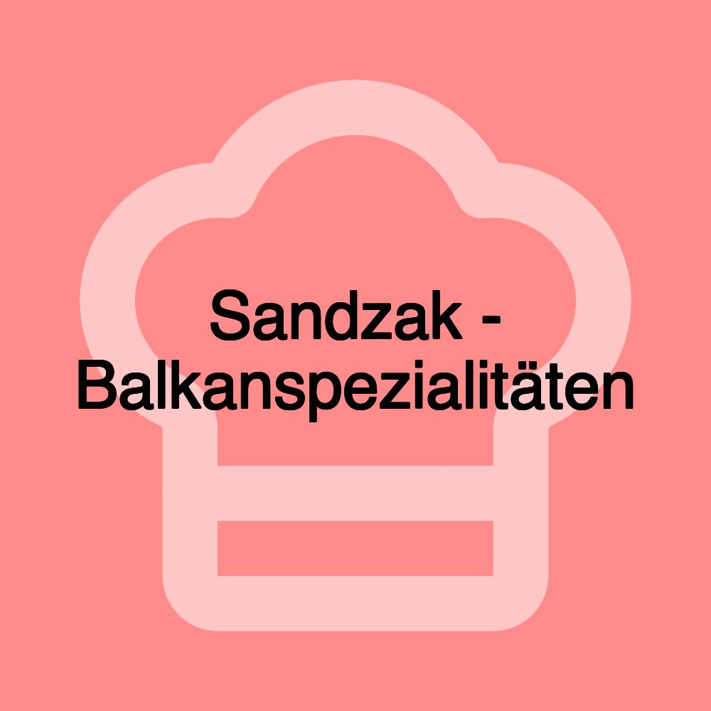 Sandzak - Balkanspezialitäten