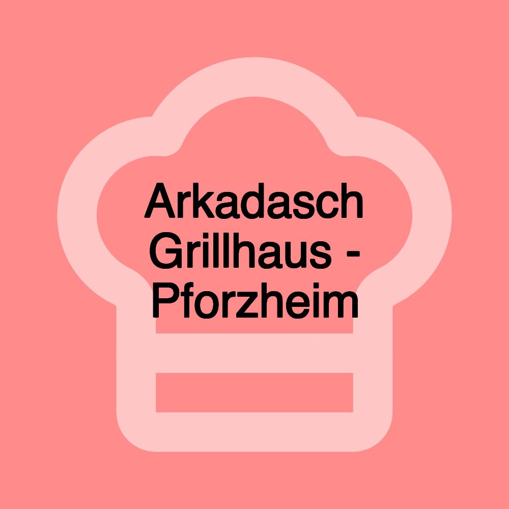 Arkadasch Grillhaus - Pforzheim