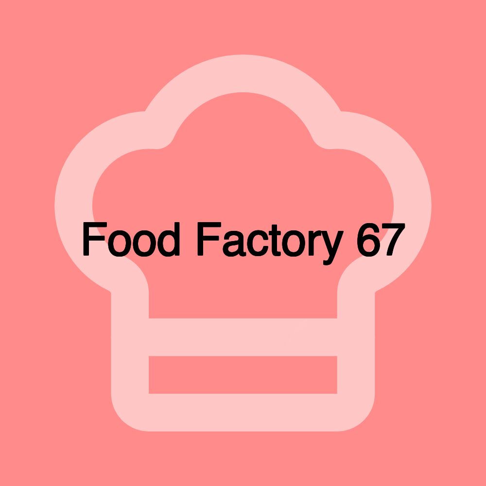 Food Factory 67 - Stanley Braun