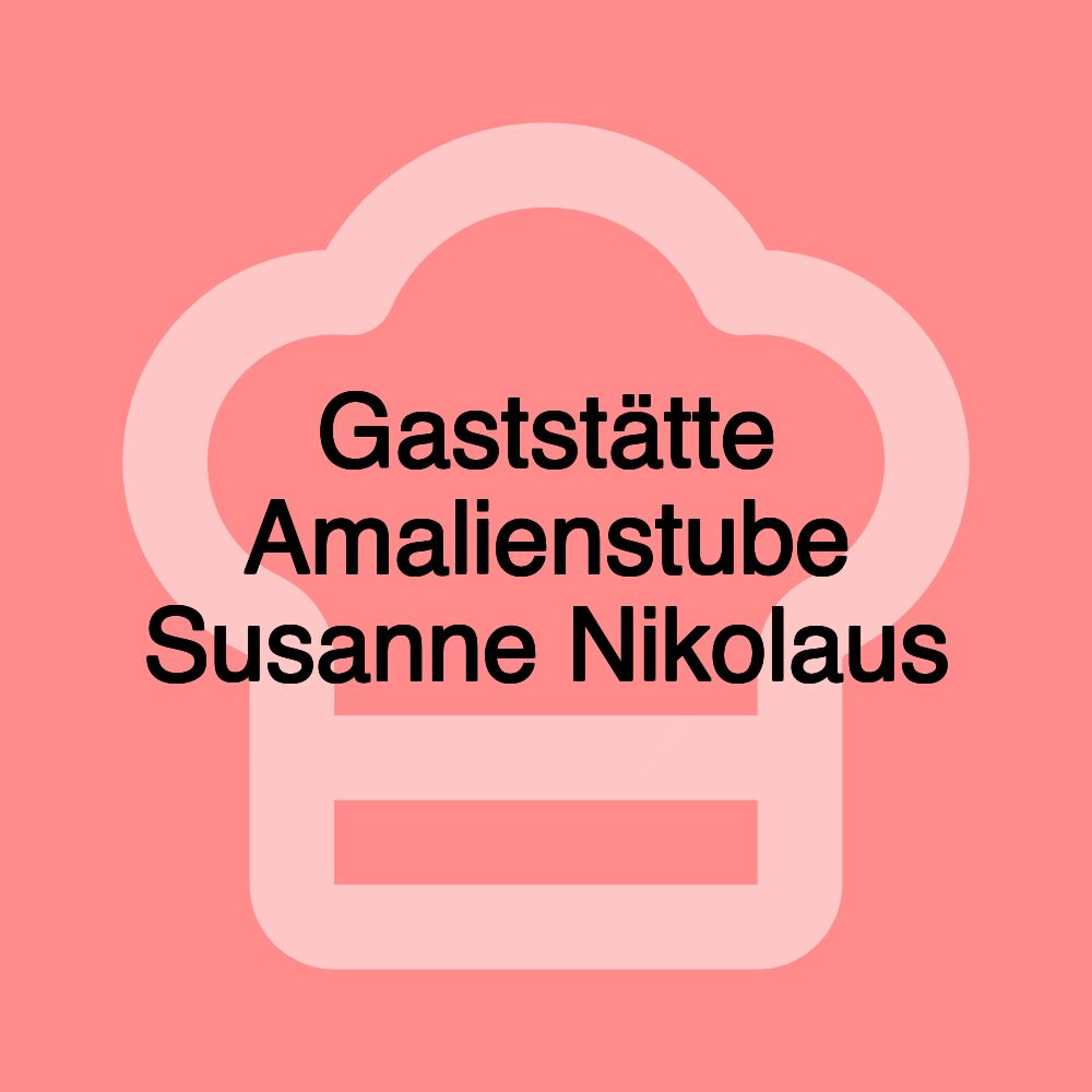 Gaststätte Amalienstube Susanne Nikolaus