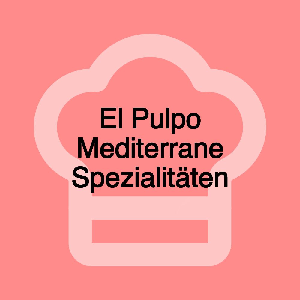 El Pulpo Mediterrane Spezialitäten