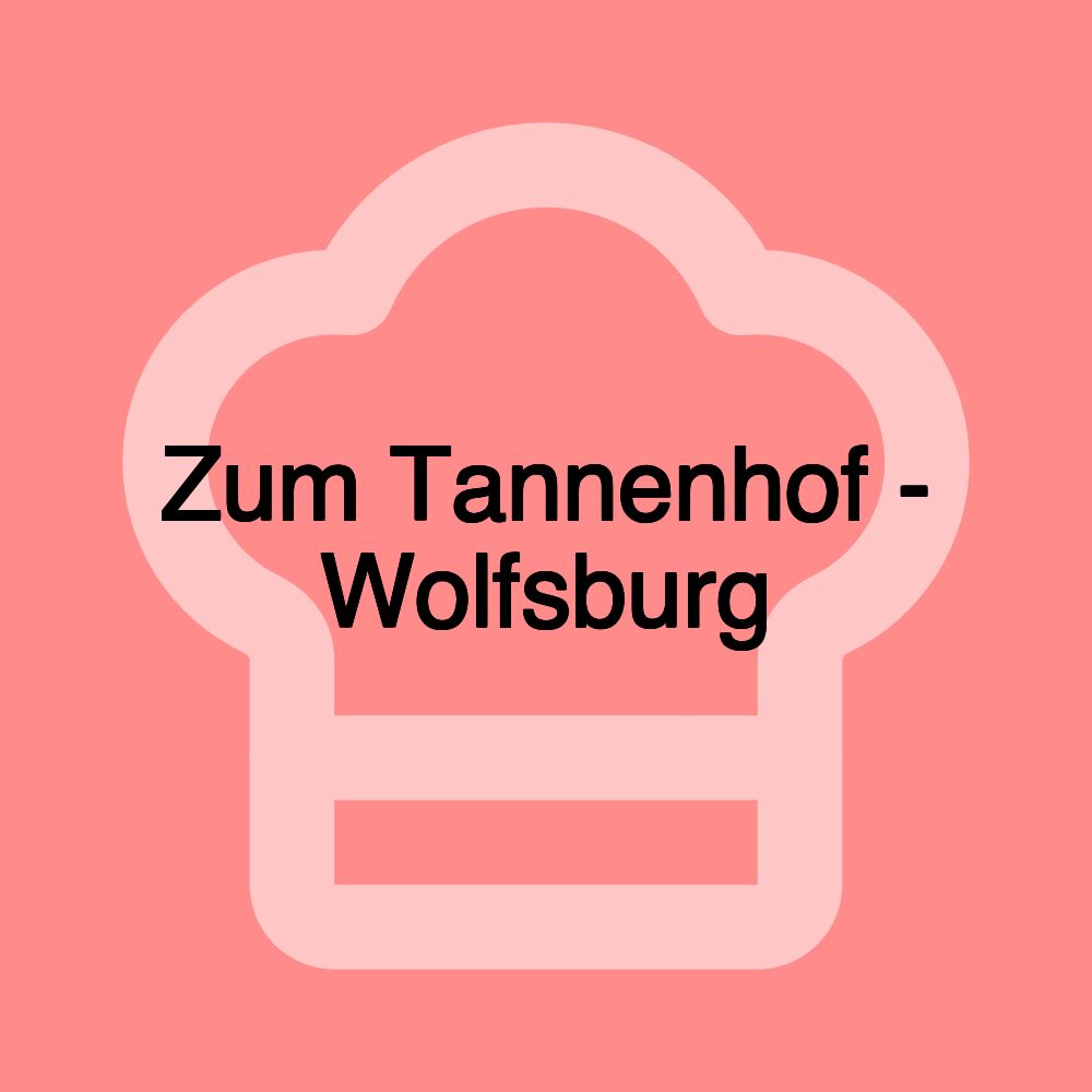 Zum Tannenhof - Wolfsburg