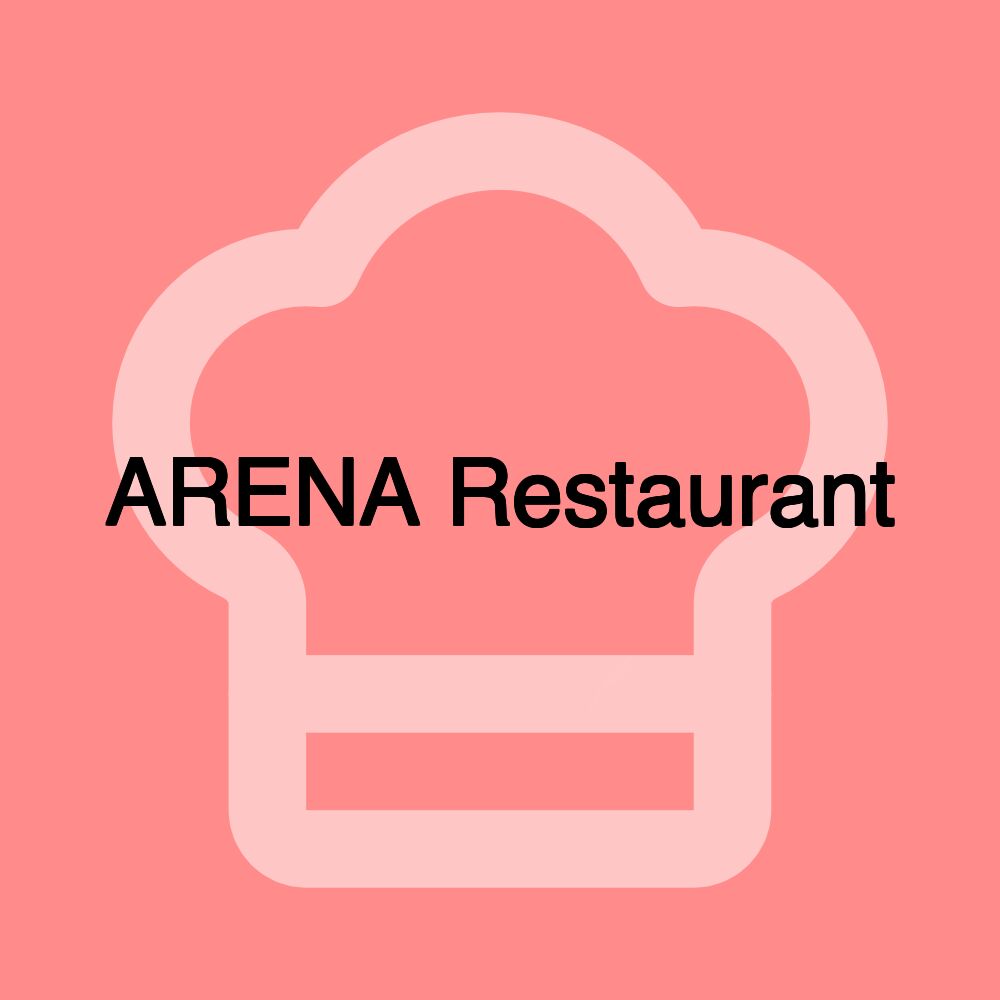 ARENA Restaurant