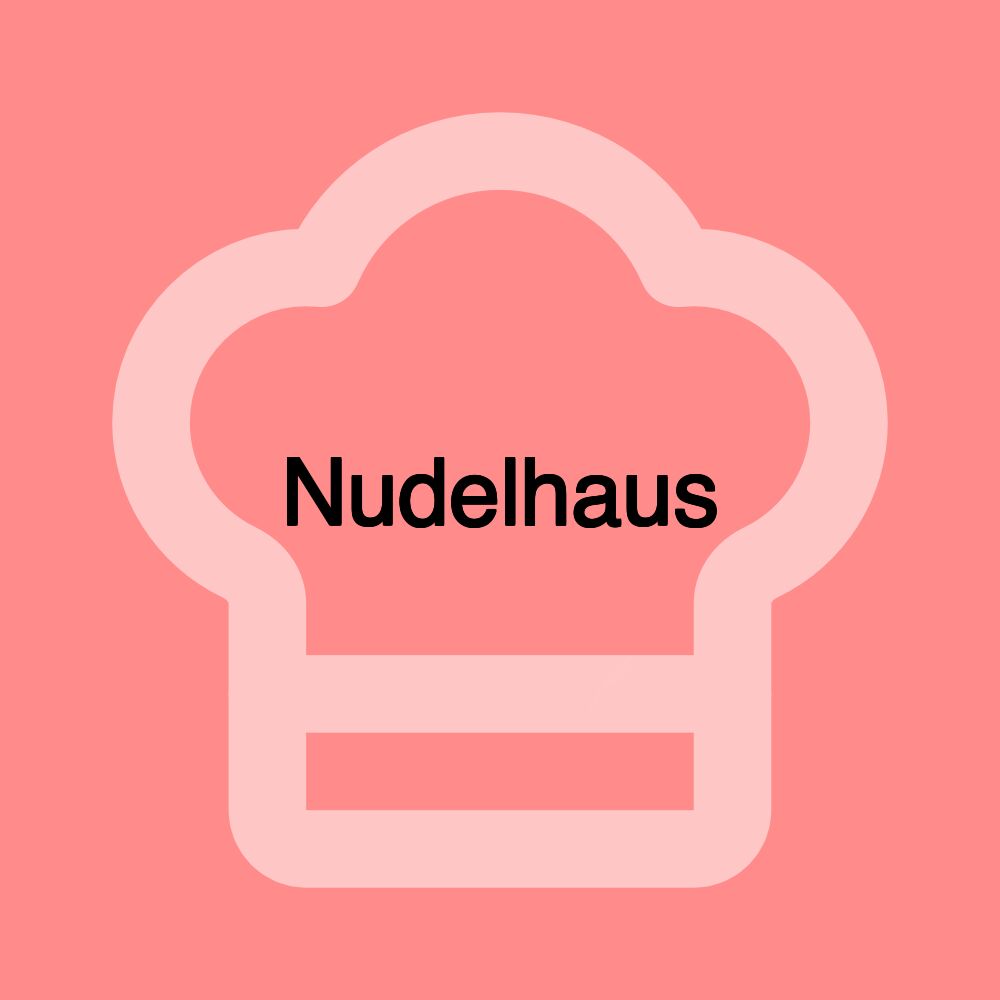 Nudelhaus