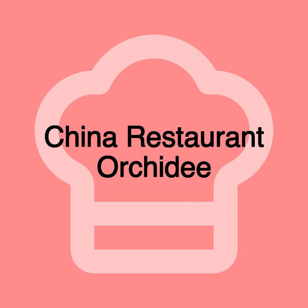 China Restaurant Orchidee