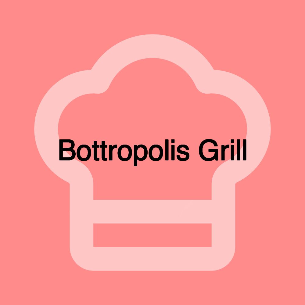 Bottropolis Grill