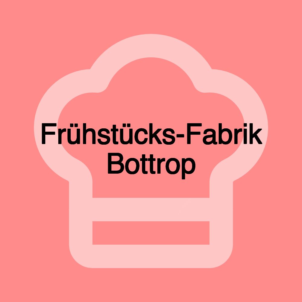 Frühstücks-Fabrik Bottrop