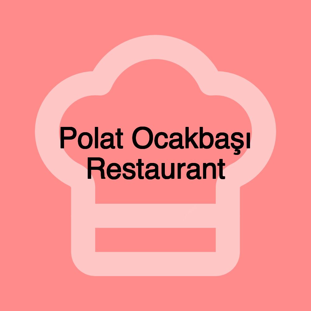 Polat Ocakbaşı Restaurant