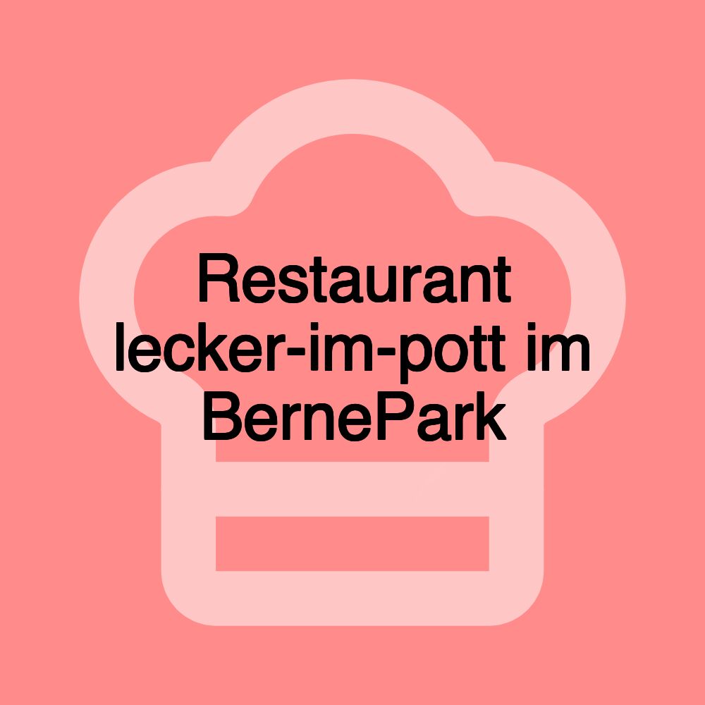 Restaurant lecker-im-pott im BernePark