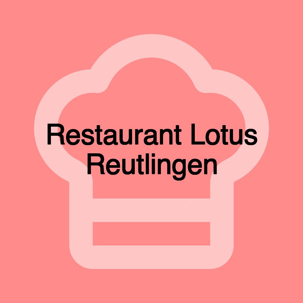 Restaurant Lotus Reutlingen