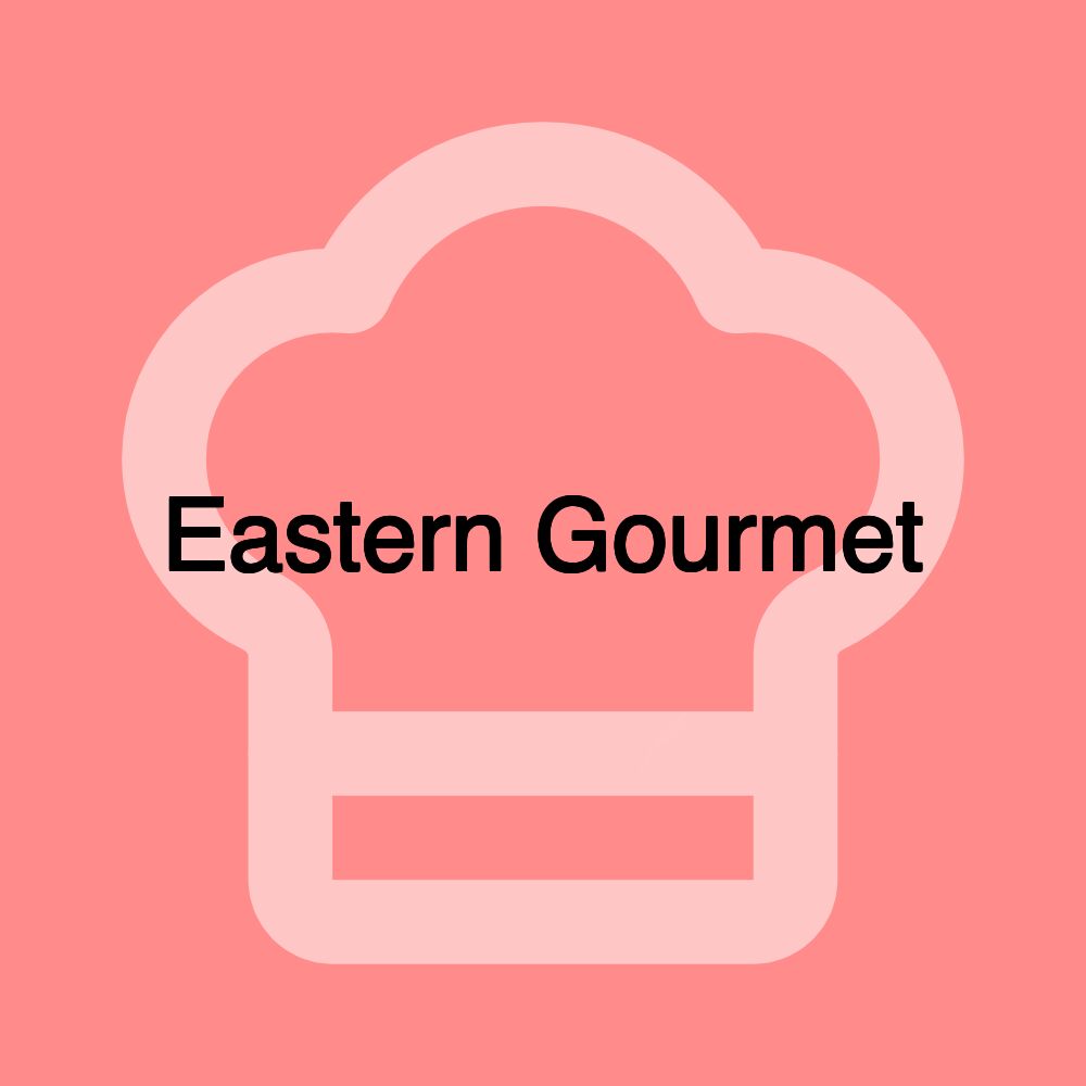 Eastern Gourmet