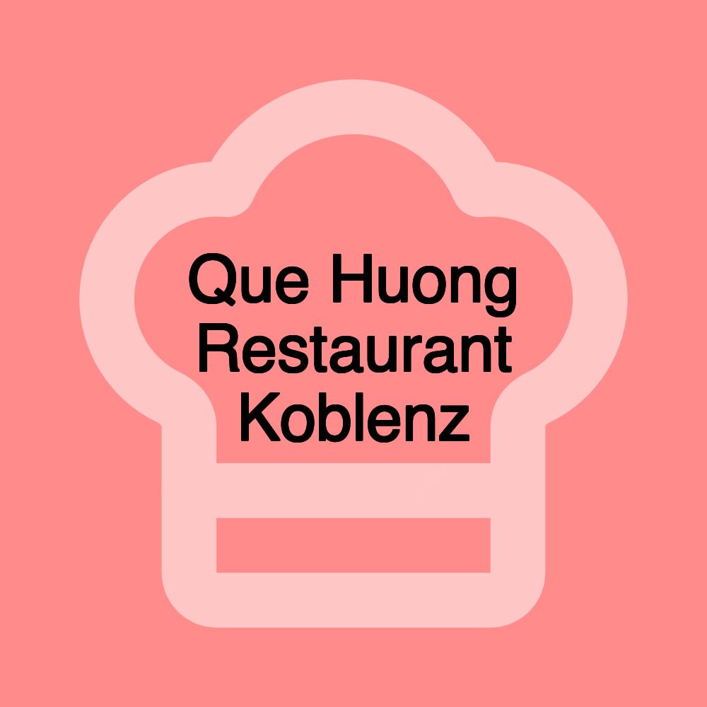 Que Huong Restaurant Koblenz