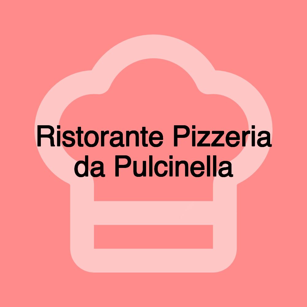 Ristorante Pizzeria da Pulcinella